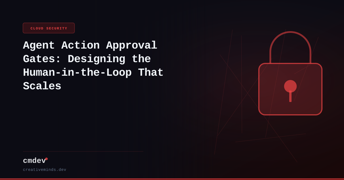 Agent Action Approval Gates: Designing the Human-in-the-Loop That Scales
