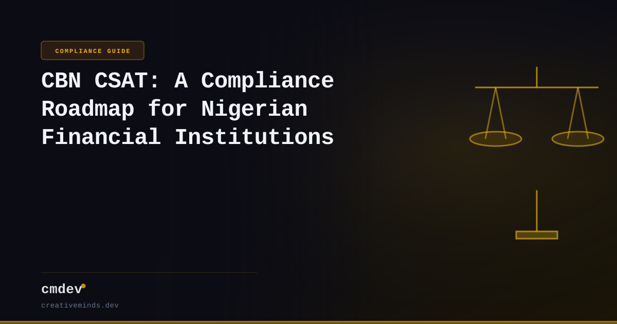 CBN CSAT: A Compliance Roadmap for Nigerian Financial Institutions